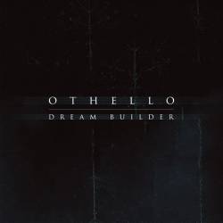 Othello : Dream Builder